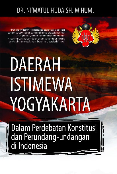 Daerah Istimewa Yogyakarta ; dalam perdebatan konstitusi dan perundang-undangan di Indonesia